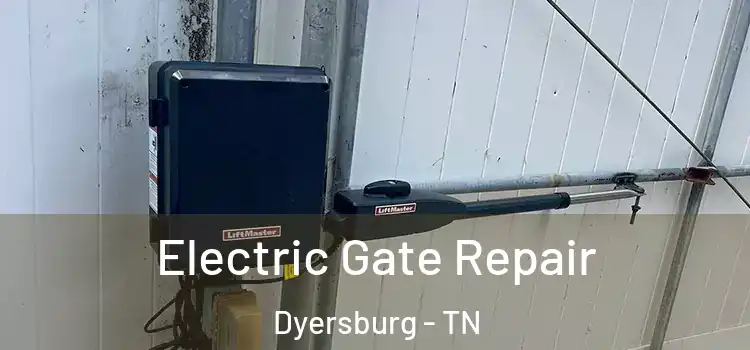 Electric Gate Repair Dyersburg - TN
