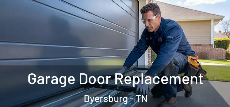  Garage Door Replacement Dyersburg - TN