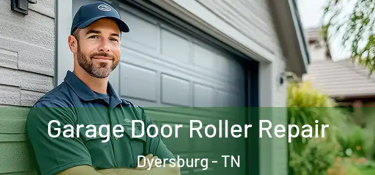  Garage Door Roller Repair Dyersburg - TN