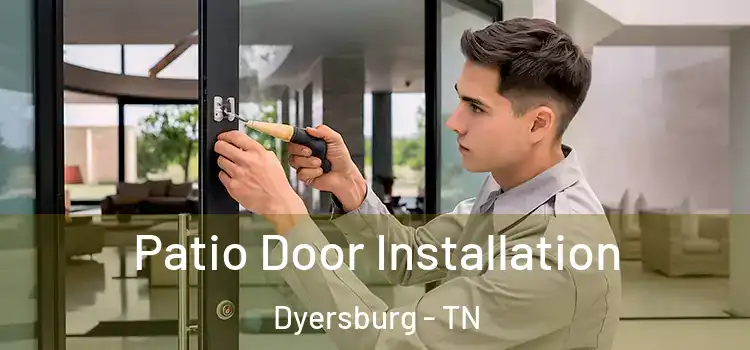 Patio Door Installation Dyersburg - TN