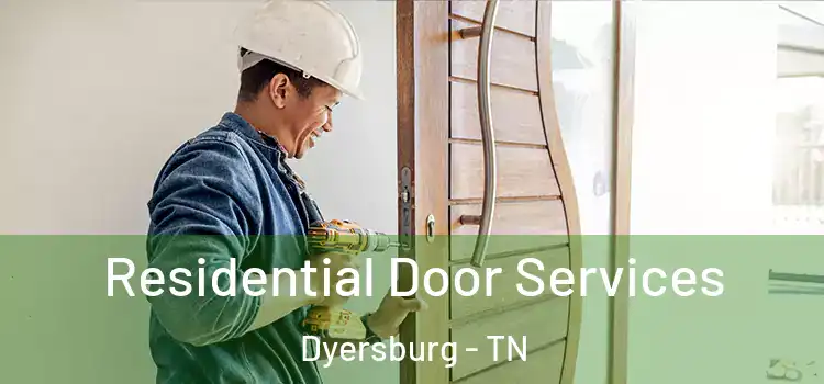  Residential Door Services Dyersburg - TN