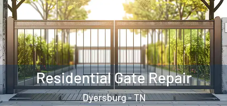  Residential Gate Repair Dyersburg - TN